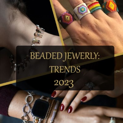 Fashionable bead jewelry: trends of 2023